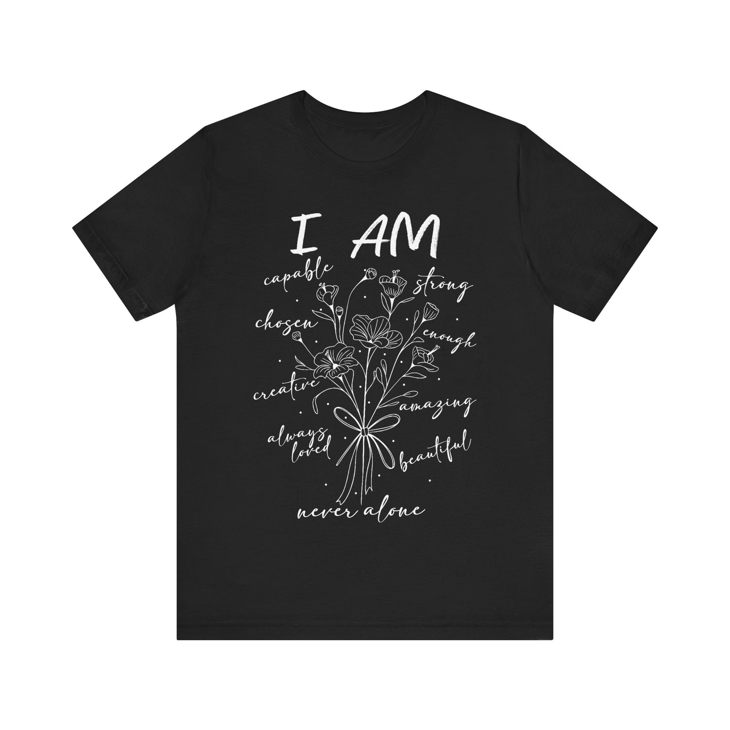 Inspirational Unisex Tee- I Am