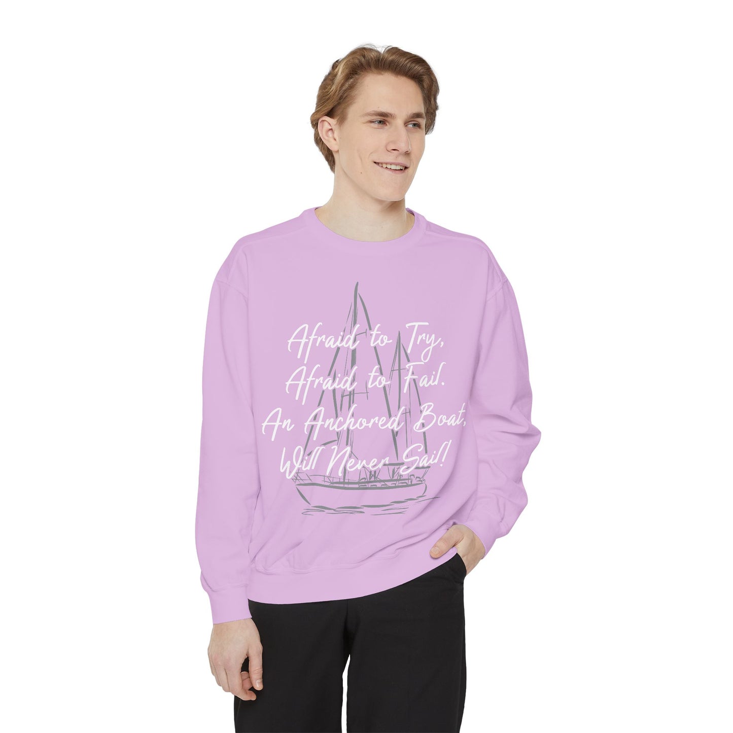 Inspirational Unisex Sweatshirt - "Afraid to Try, Afraid to Fail"