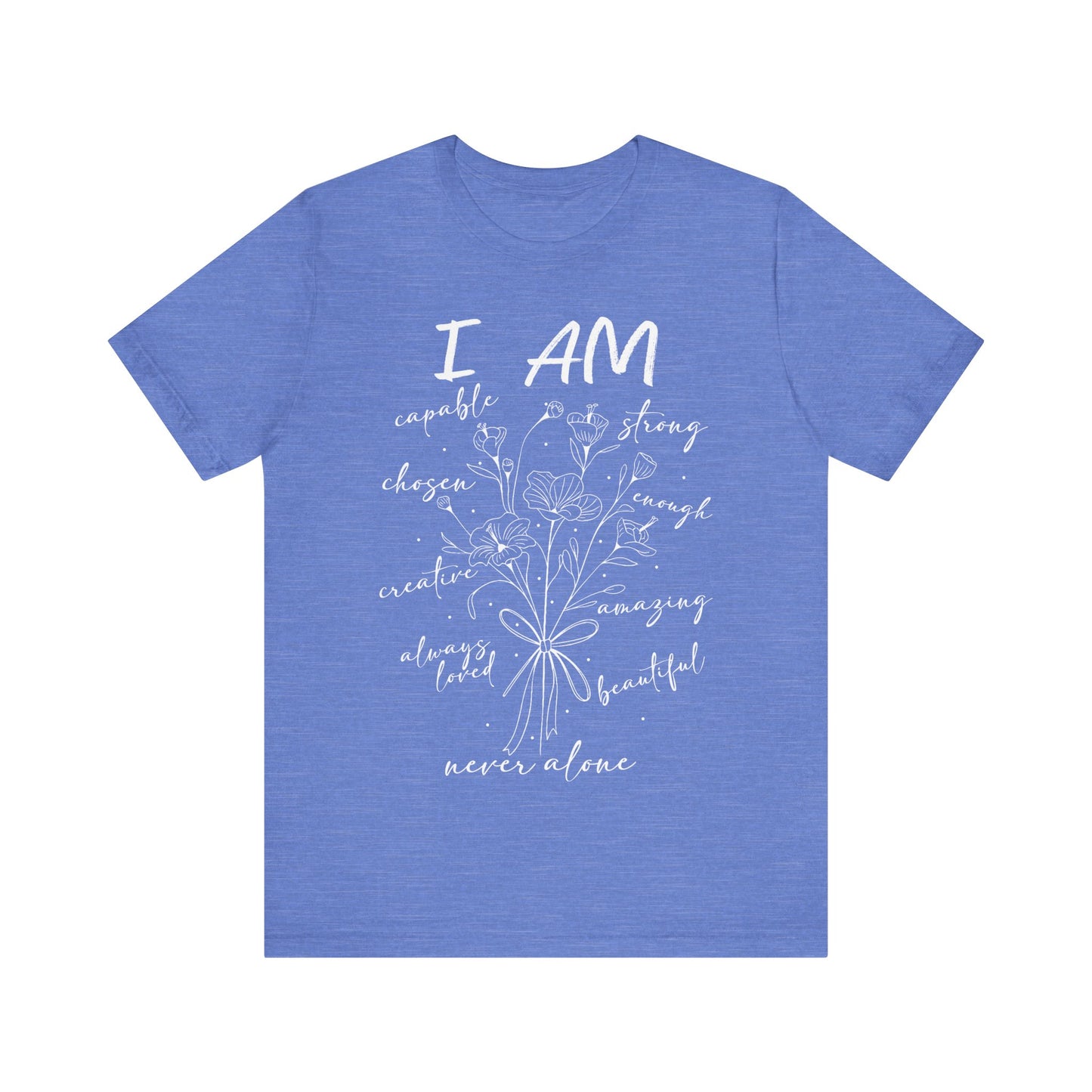 Inspirational Unisex Tee- I Am