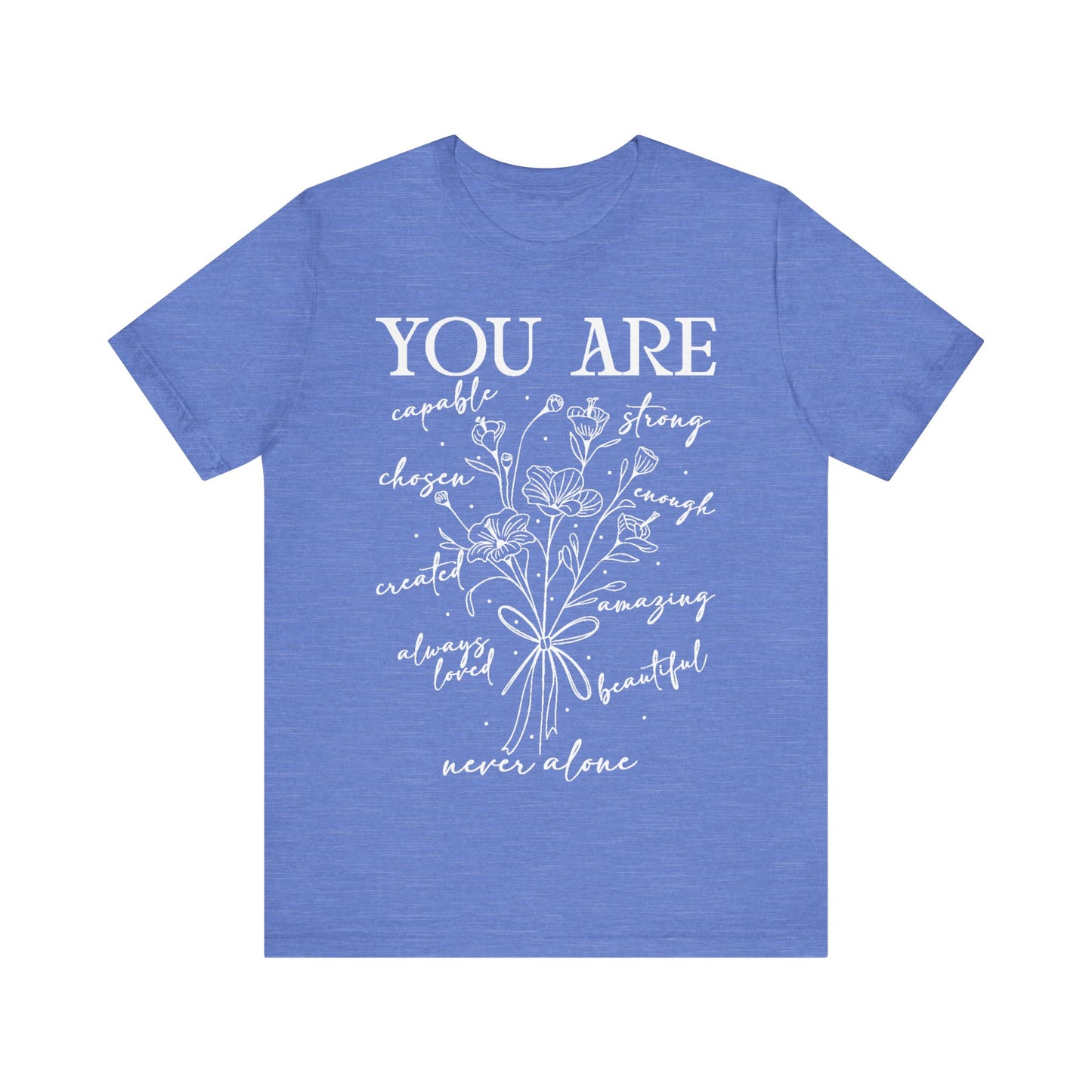 Inspirational Unisex Short Sleeve Tee - You Are Amazing, Strong, Beautiful