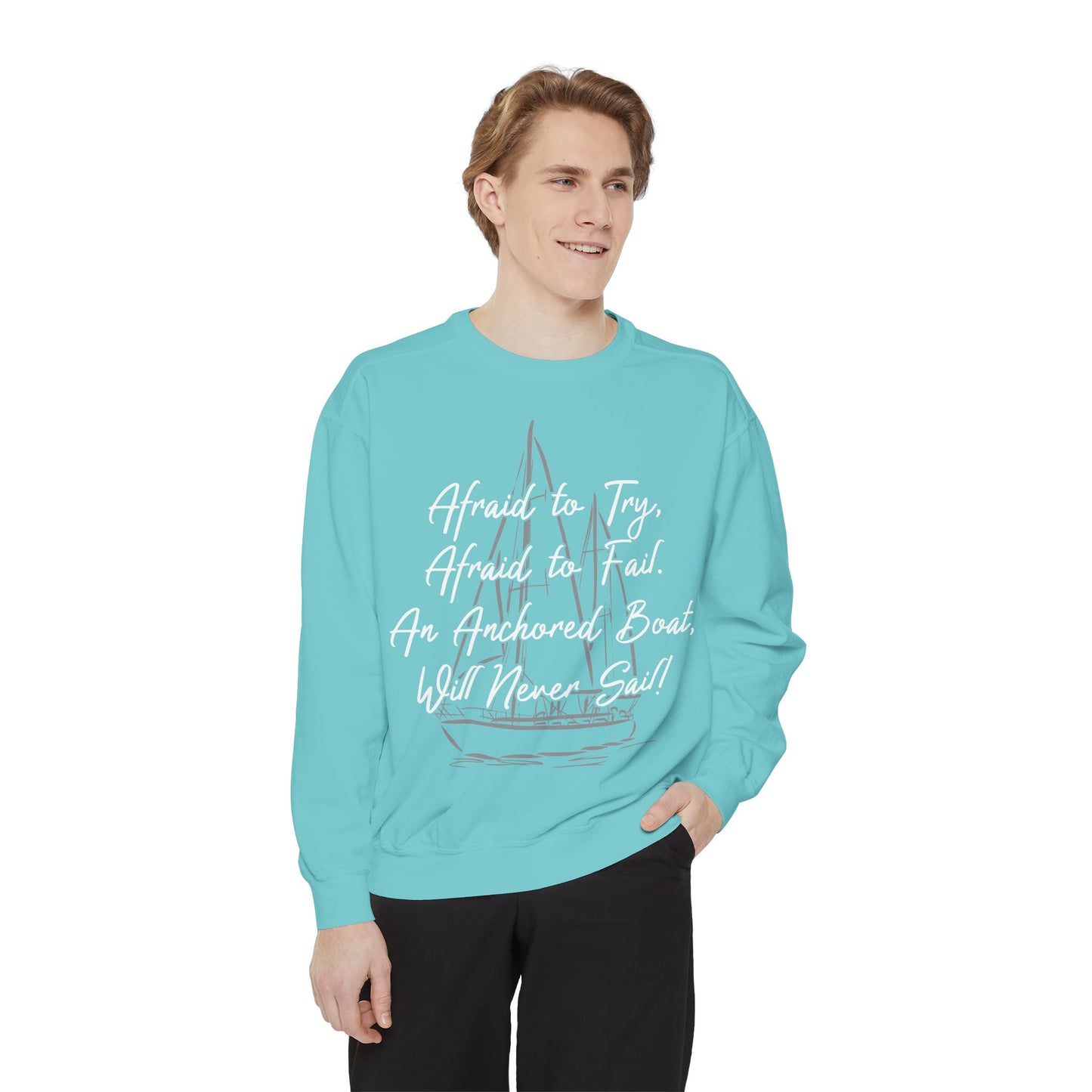 Inspirational Unisex Sweatshirt - "Afraid to Try, Afraid to Fail"