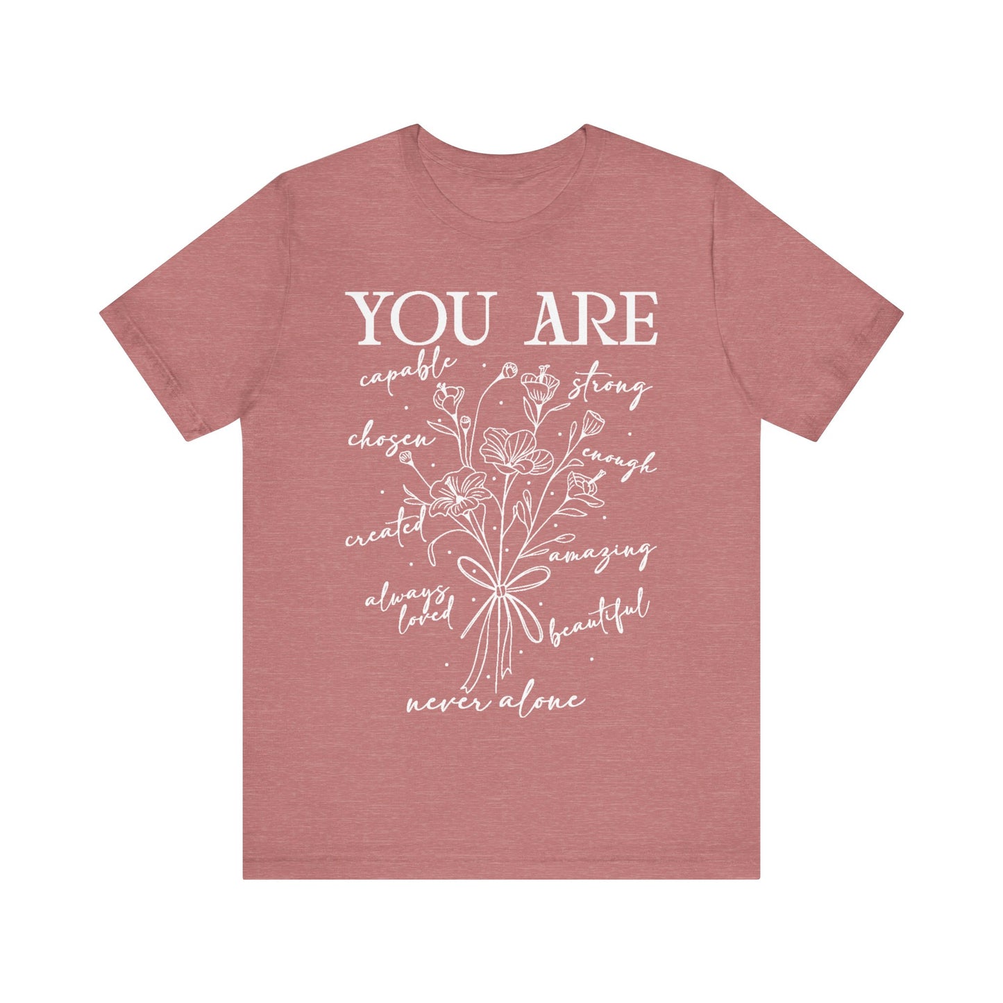 Inspirational Unisex Short Sleeve Tee - You Are Amazing, Strong, Beautiful