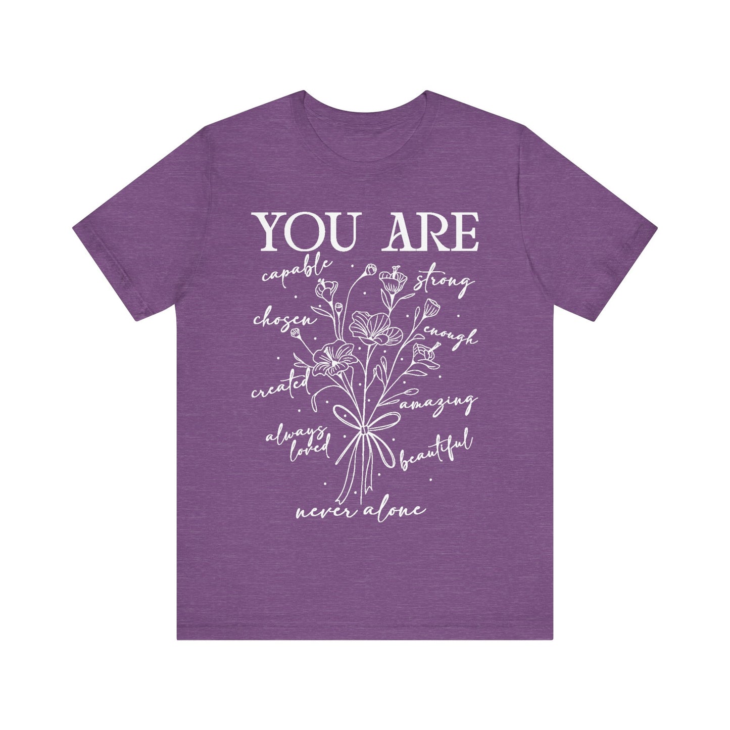 Inspirational Unisex Short Sleeve Tee - You Are Amazing, Strong, Beautiful