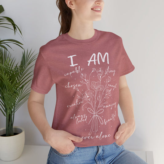 Inspirational Unisex Tee- I Am