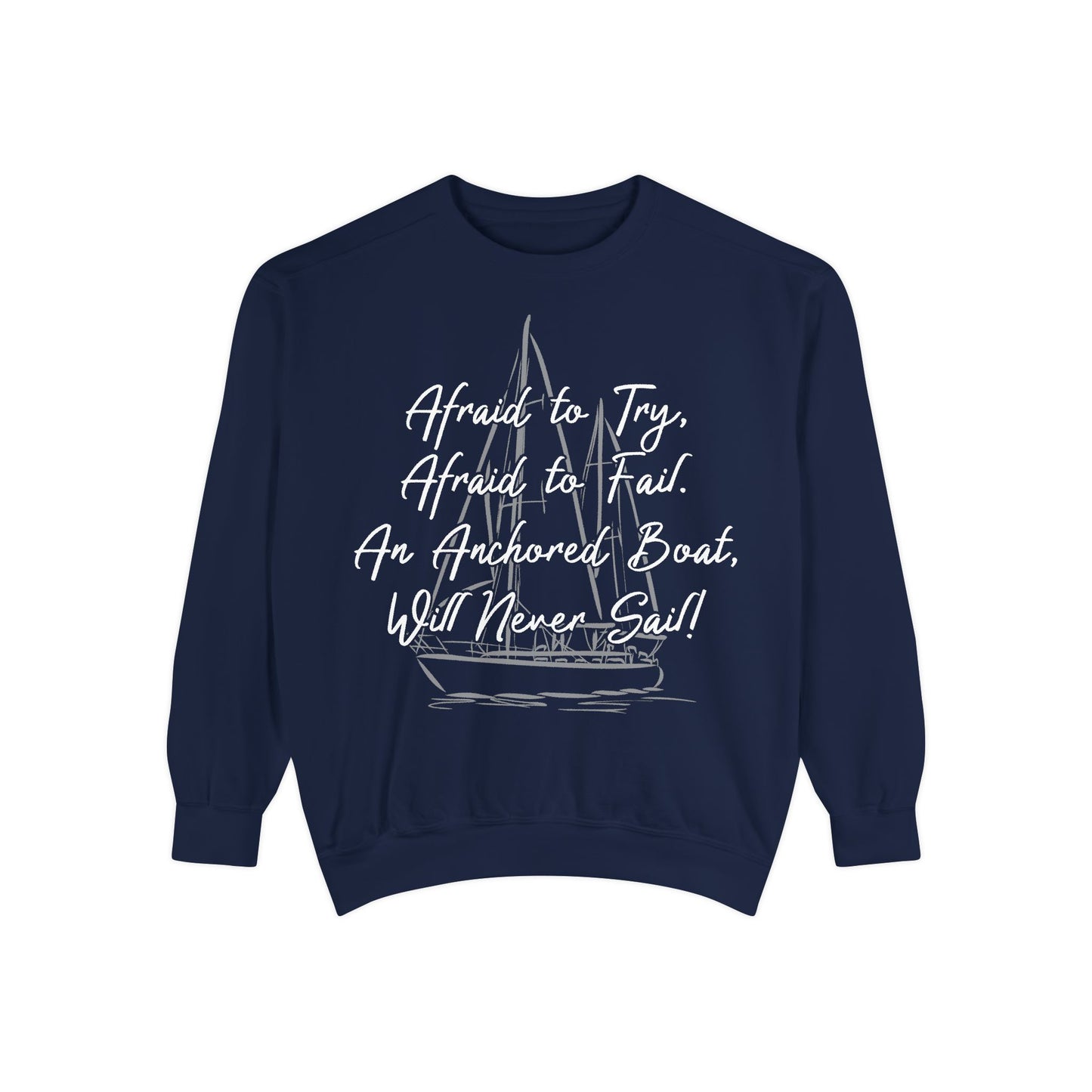 Inspirational Unisex Sweatshirt - "Afraid to Try, Afraid to Fail"