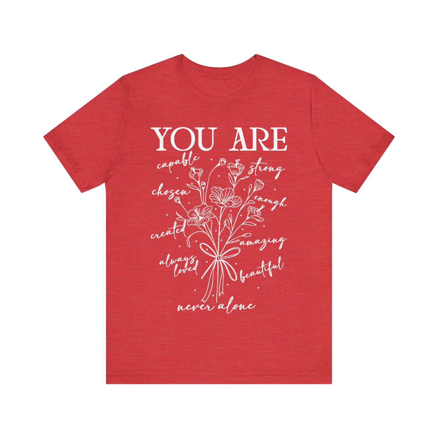 Inspirational Unisex Short Sleeve Tee - You Are Amazing, Strong, Beautiful