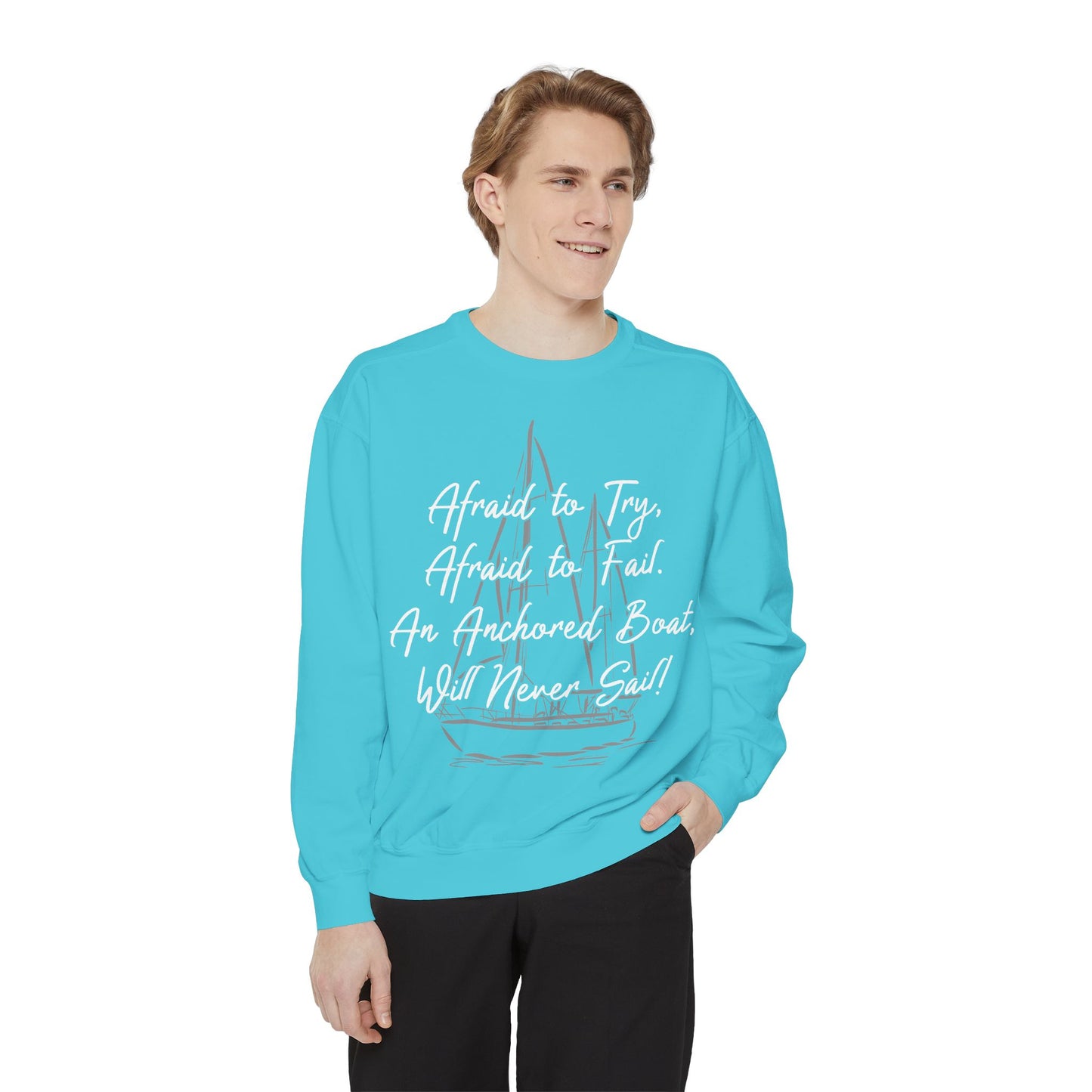 Inspirational Unisex Sweatshirt - "Afraid to Try, Afraid to Fail"