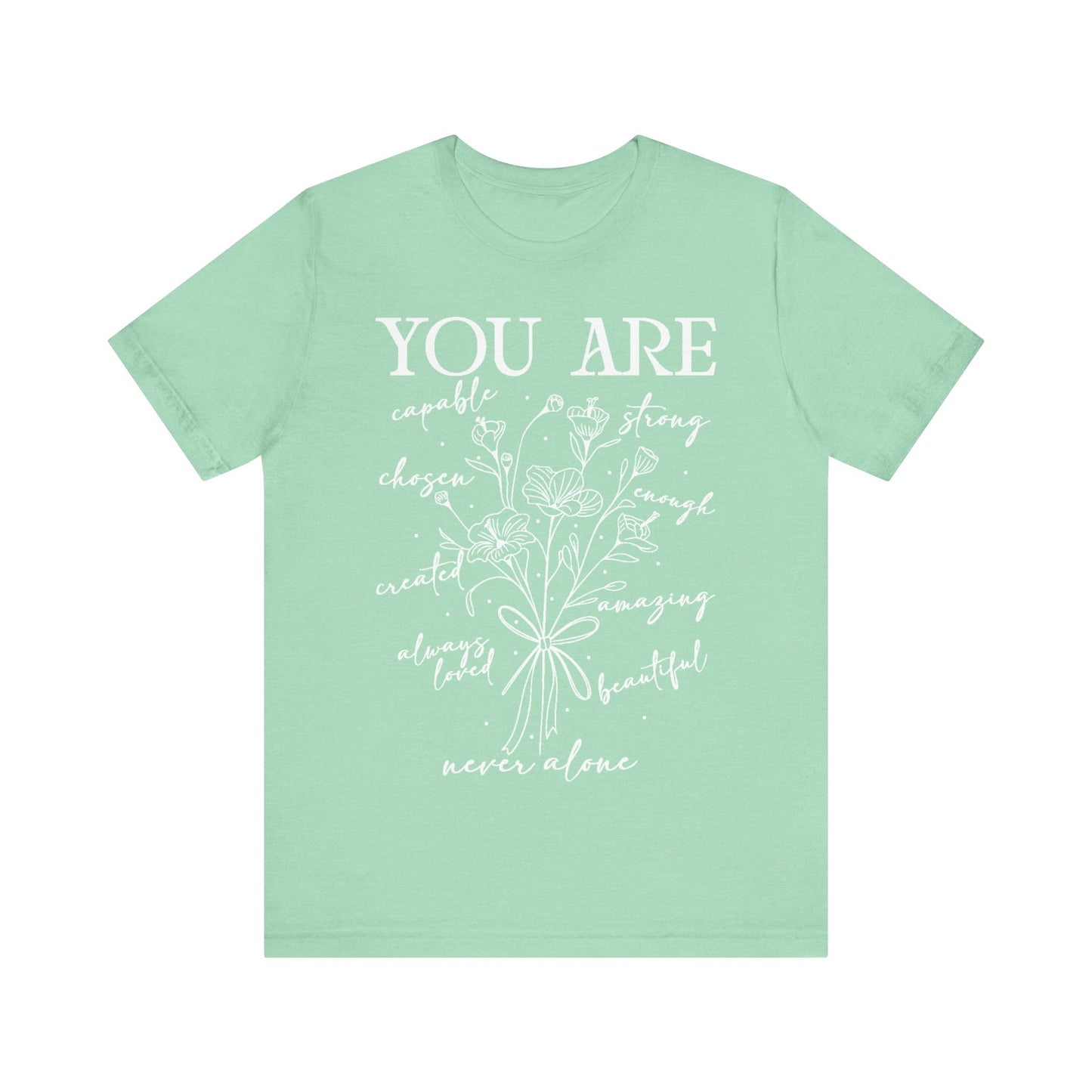 Inspirational Unisex Short Sleeve Tee - You Are Amazing, Strong, Beautiful