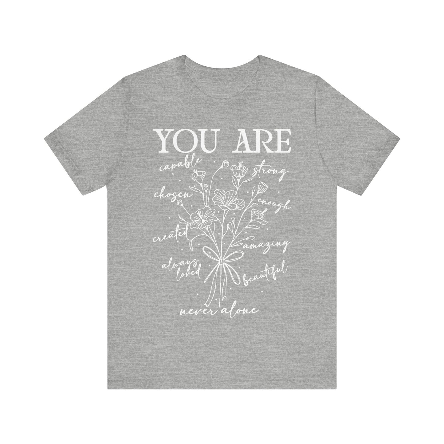 Inspirational Unisex Short Sleeve Tee - You Are Amazing, Strong, Beautiful