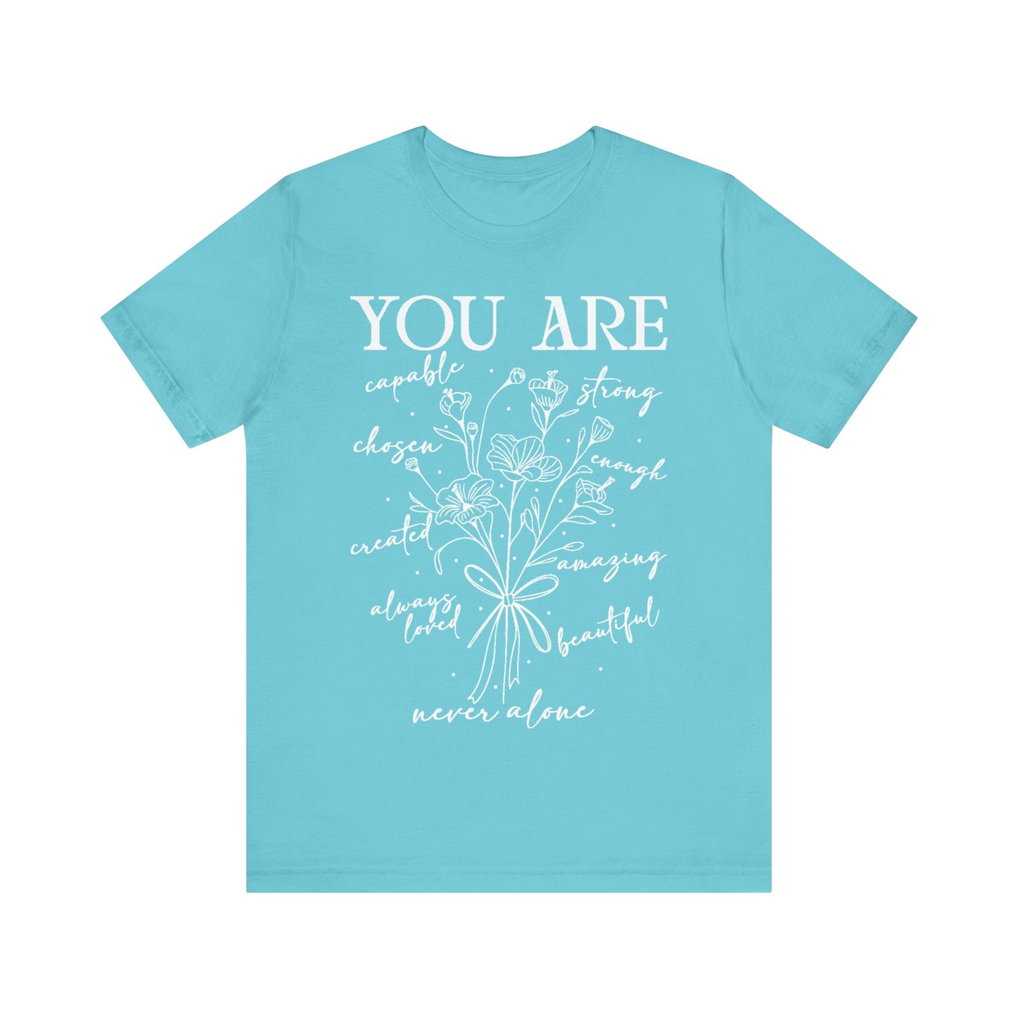 Inspirational Unisex Short Sleeve Tee - You Are Amazing, Strong, Beautiful