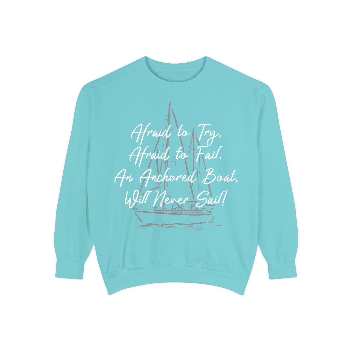 Inspirational Unisex Sweatshirt - "Afraid to Try, Afraid to Fail"